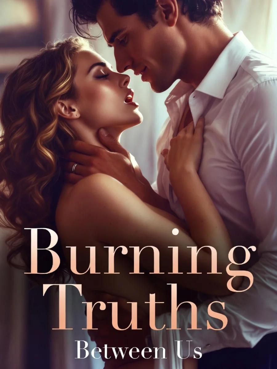 Burning Truths Between Us