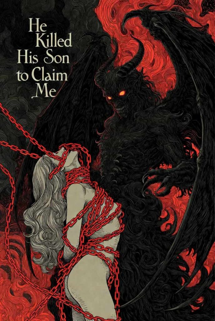 A woman wrapped in red chains is embraced by a dark, demonic figure with glowing eyes against a backdrop of swirling red and black flames. Text reads, "He Killed His Son to Claim Me." The scene conveys a sense of danger and captivity.