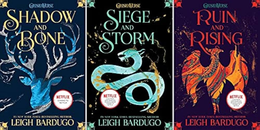 Trilogy book covers: "Shadow and Bone" with blue antlers, "Siege and Storm" with a teal serpent, "Ruin and Rising" with a red-orange bird, all by Leigh Bardugo.