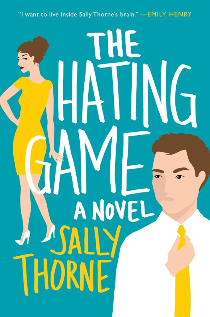 Illustrated book cover of "The Hating Game" by Sally Thorne. It shows a woman in a yellow dress and a man adjusting his yellow tie on a teal background. The tone is playful and romantic.